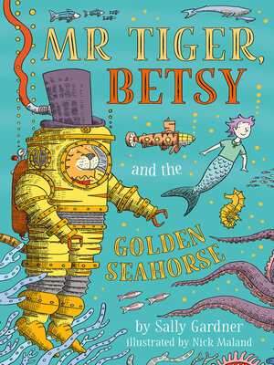 cover image of Mr Tiger, Betsy and the Golden Seahorse